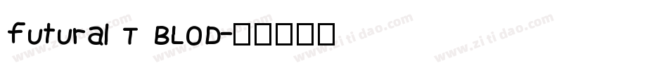 futural T BLOD字体转换